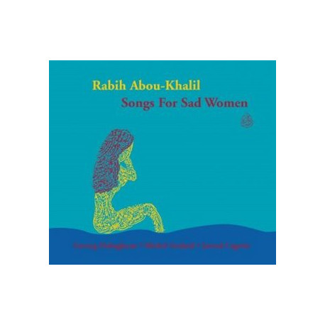  ABOU-KHALIL, RABIH: SONGS FOR SAD WOMEN 